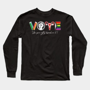 Vote Like Your Daughter’s Rights Depend on It v2 Long Sleeve T-Shirt